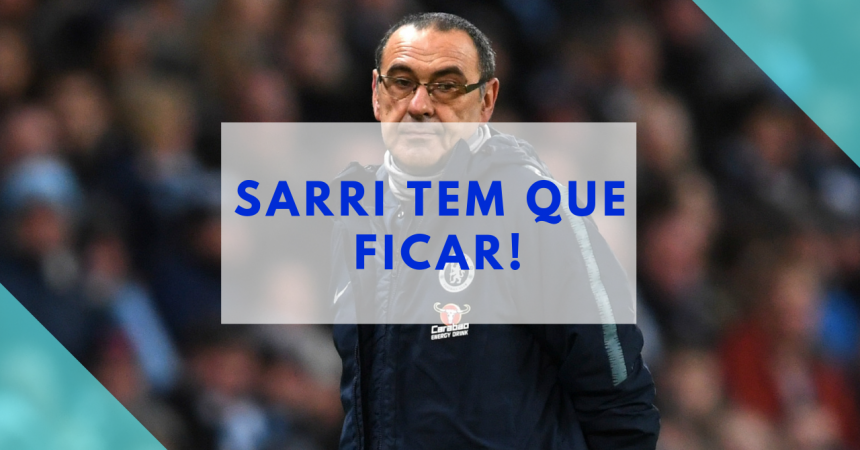 Boletim Blue – Maurizio Sarri não é o grande culpado Boletim Blue – Maurizio Sarri não é o grande culpado