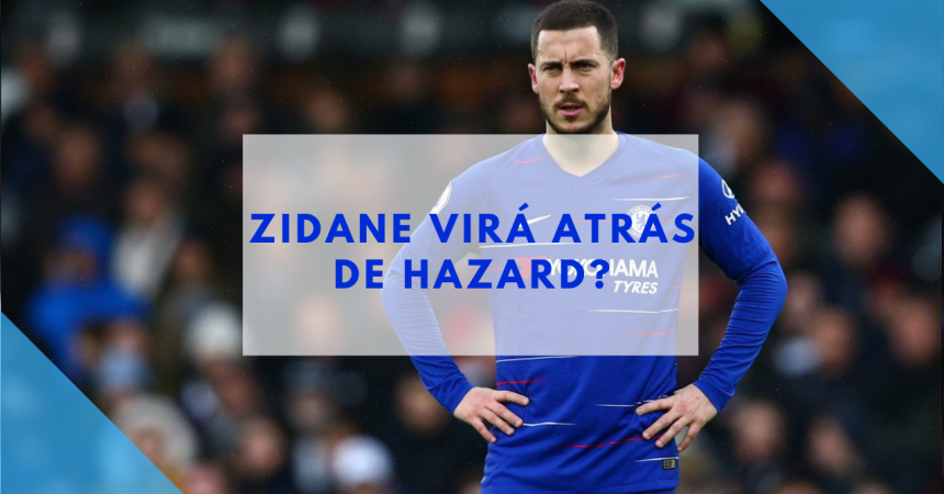Hazard mais próximo do Real Madrid? Hazard mais próximo do Real Madrid?