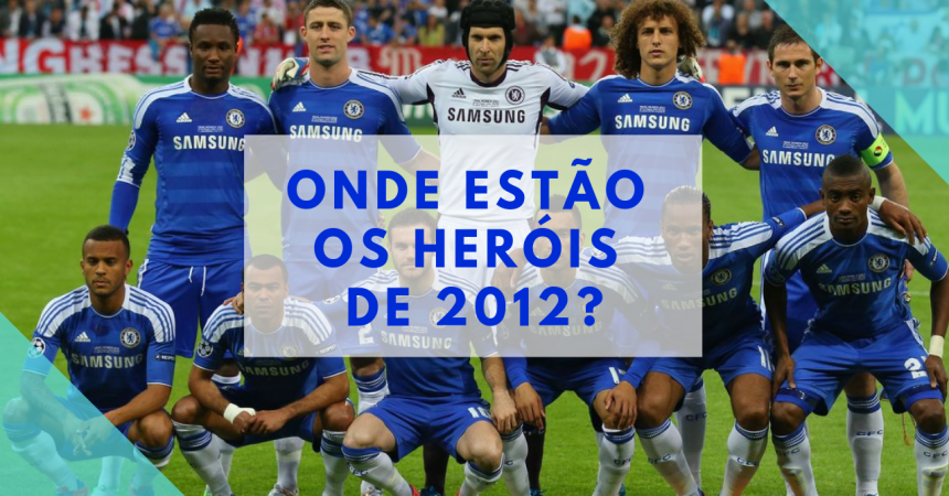 Confira por onde andam os heróis da Champions League de 2012 Confira por onde andam os heróis da Champions League de 2012