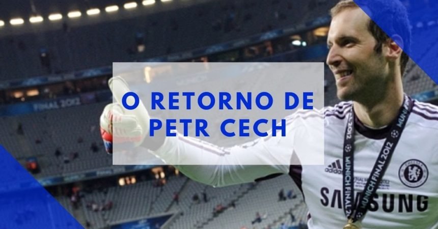 Há chance de Petr Cech voltar ao Chelsea Há chance de Petr Cech voltar ao Chelsea