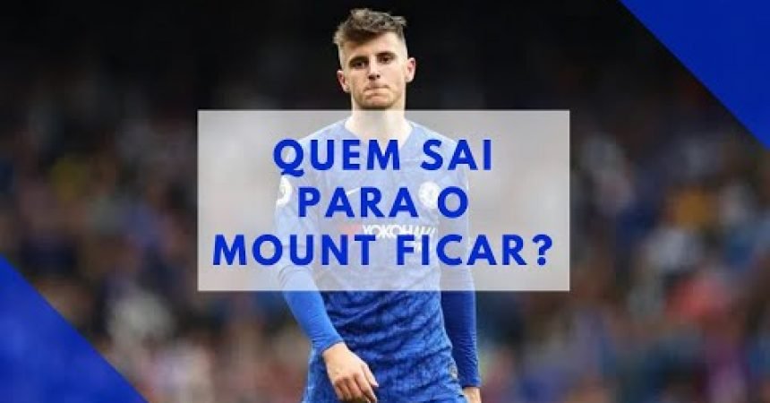 Mason Mount vai continuar como titular? Mason Mount vai continuar como titular?